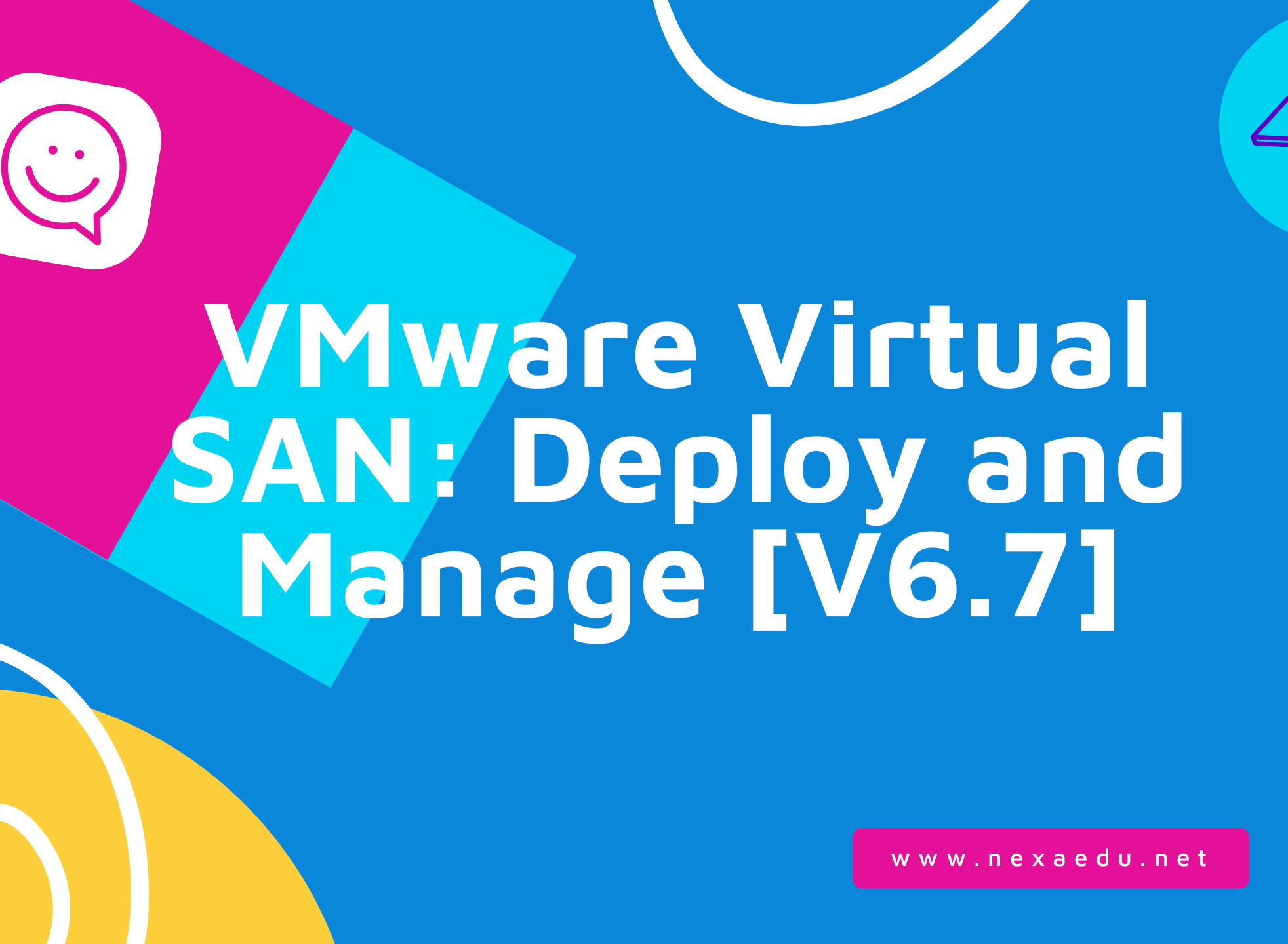 VMware Virtual SAN: Deploy and Manage [V6.7] | NexaEdu